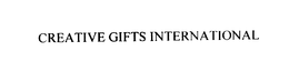 CREATIVE GIFTS INTERNATIONAL, INC.