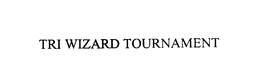 TRI WIZARD TOURNAMENT