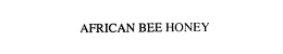 AFRICAN BEE HONEY