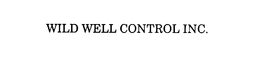 WILD WELL CONTROL INC.