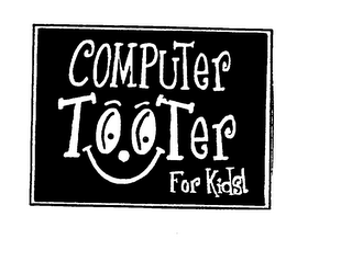 COMPUTER TOOTER FOR KIDS