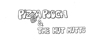 PIZZA POOCH & THE HUT MUTTS