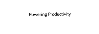 POWERING PRODUCTIVITY