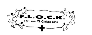 F.L.O.C.K FOR LOVE OF CHRIST'S KIDS