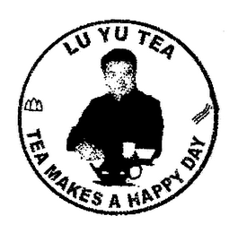 LU YU TEA TEA MAKES A HAPPY DAY