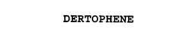 DERTOPHENE
