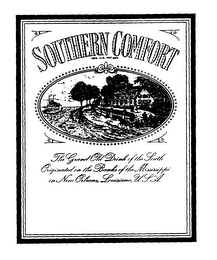 SOUTHERN COMFORT THE GRAND OLD DRINK OFTHE SOUTH ORIGINATED ON THE BANKS OF THE MISSISSIPPI IN NEW ORLEANS, LOUISIANA, U.S.A.