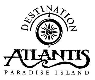 DESTINATION ATLANTIS PARADISE ISLAND