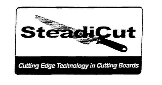 STEADICUT CUTTING EDGE TECHNOLOGY IN CUTTING BOARDS