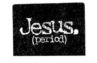 JESUS PERIOD AND DESIGN