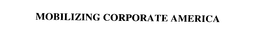 MOBILIZING CORPORATE AMERICA