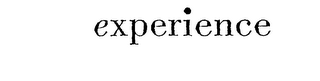 EXPERIENCE