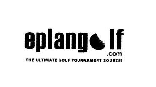 EPLANGOLF.COM THE ULTIMATE GOLF TOURNAMENT SOURCE!