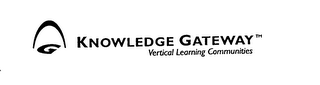 KNOWLEDGE GATEWAY VERTICAL LEARNING COMMUNITIES