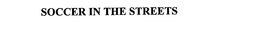 SOCCER IN THE STREETS, INC.