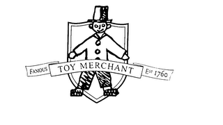 FAMOUS TOY MERCHANT EST. 1760