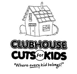 CLUBHOUSE CUTS FOR KIDS "WHERE EVERY KID BELONGS!"