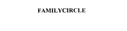 FAMILYCIRCLE trademark