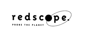 REDSCOPE. PROBE THE PLANET