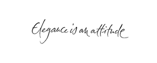 ELEGANCE IS AN ATTITUDE