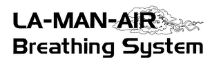 LA-MAN-AIR BREATHING SYSTEM