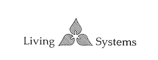 LIVING SYSTEMS