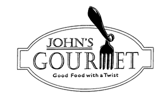 JOHN'S GOURMET GOOD FOOD WITH A TWIST