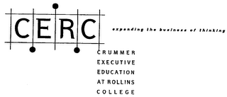 CERC CRUMMER EXECUTIVE EDUCATION AT ROLLINS COLLEGE EXPANDING THE BUSINESS OF THINKING