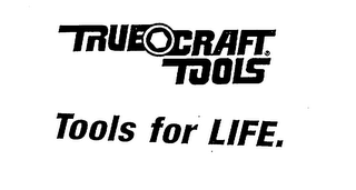 TRUE CRAFT TOOLS TOOLS FOR LIFE