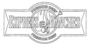 EX EXPRESS RANCHES PREMIUM BEEF