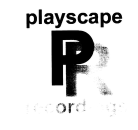 PLAYSCAPE PR RECORDINGS