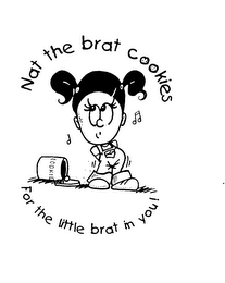 NAT THE BRAT COOKIES FOR THE LITTLE BRAT IN YOU!