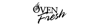 OVEN FRESH