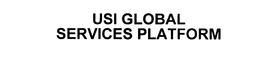 USI GLOBAL SERVICES PLATFORM