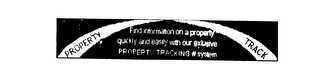 PROPERTY TRACK FIND INFORMATION ON A PROPERTY QUICKLY AND EASILY WITH OUR EXTREME PROPERTY TRACKING SYSTEM