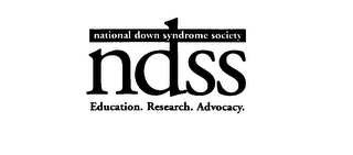 NATIONAL DOWN SYNDROME SOCIETY NDSS EDUCATION. RESEARCH. ADVOCACY.