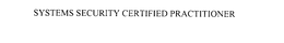 SYSTEMS SECURITY CERTIFIED PRACTITIONER