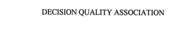 DECISION QUALITY ASSOCIATION
