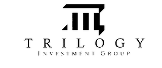 III TRILOGY INVESTMENT GROUP