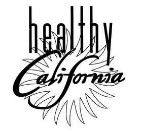 HEALTHY CALIFORNIA