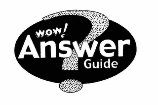 WOW ANSWER GUIDE