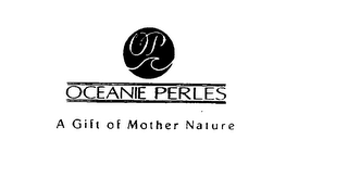 OP OCEANIE PERLES A GIFT OF MOTHER NATURE