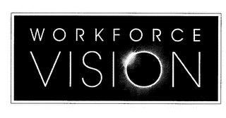 WORKFORCE VISION