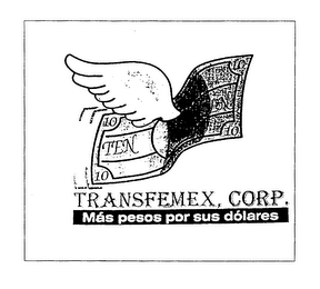 10 TEN TRANSFEMEX, CORP. MAS PESOS PORSUS DOLARES