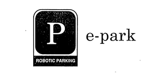 P ROBOTIC PARKING E- PARK