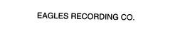 EAGLES RECORDING CO.