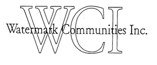 WCI WATERMARK COMMUNITIES INC. AND