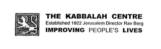 THE KABBALAH CENTRE ESTABLISHED 1922 JERUSALEM DIRECTOR RAV BERG IMPROVING PEOPLE'S LIVES