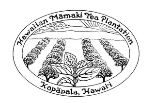 HAWAIIAN MAMAKI TEA PLANTATION, KAPAPALA, HAWAII