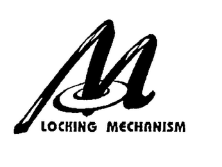 M LOCKING MECHANISM